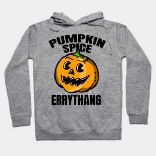 Pumpkin Spice Errythang Hoodie